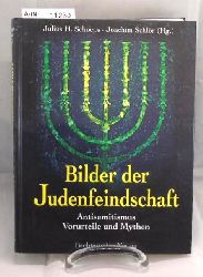Schoeps, Julius H. / Joachim Schlr (Hrsg.)  Bilder der Judenfeindschaft. Antisemitismus, Vorurteile und Mythen. 