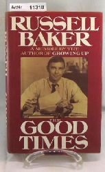 Baker, Russell  The Good Times. A Memoir 