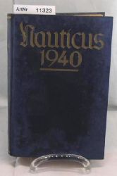Hansen, B. Gottfried  Nauticus 1940. Jahrbuch fr Deutschlands Seeinteressen. 