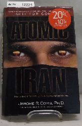 Corsi, Jerome R.  Atomic Iran. How the Terrorist Regime Bought the Bomb and American Politicians 