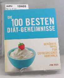 Selby, Anna  Die 100 besten Dit-Geheimnisse. Bewhrte Tipps fr erfolgreiches Abnehmen. 