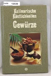 Ettl, Alexander  Kulinarische Kstlichkeiten - Gewrze 