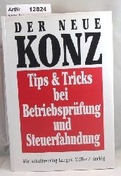Konz, Franz  Der Neue Konz Tips & Tricks bei Betriebsprfung und Steuerfahndung 