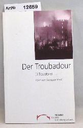 Schottler, Wolfram (Red.)  Der Troubador (Il Torvatore). Oper von Guiseppe Verdi 