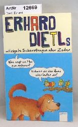 Dietl, Erhard  Erhard Dietls witzigste Scherzfragen aller Zeiten. Was sagt ein Floh zum anderen? 