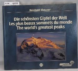 Messner, Reinhold  Die schnsten Gipfel der Welt / Les plus beaux sommets du monde / The world