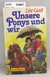 Gast, Lise  Unsere Ponys und wir / Ponyglck bei Lise Gast 