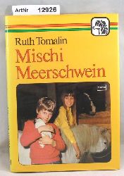 Tomalin, Ruth  Mischi Meerschwein 