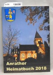 Brgerverein Anrath e. V. (Hrsg.)  Anrather Heimatbuch 2018 