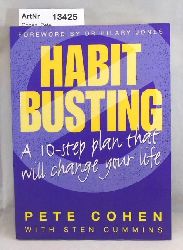Cohen, Pete  Habit Busting. A 10-step plan that will change your life 