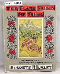 Huxley, Elspeth  The flame trees of Thika. Memories of an African Childhood. 