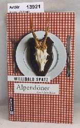Spatz, Willibald  Alpendner. Ein Allgu-Krimi 
