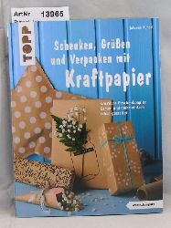 Rundel, Johanna  Schenken, Gren und Verpacken mit Kraftpapier. Kreatives Geschenkpapier, Karten und mehr einfach schn gestaltet 
