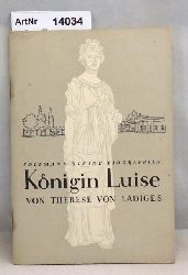 Ladiges, Therese Monika von  Knigin Luise. Colemans kleine Biographien Nr. 52 