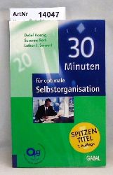 Koenig, Detlef / Susanne Roth / Lothar J. Seiwert  30 Minuten fr optimale Selbstorganisation 