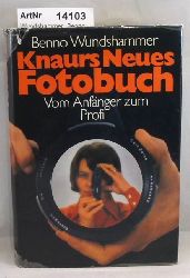 Wundshammer, Benno  Knaurs Neues Fotobuch. Vom Anfnger zum Profi 