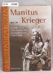 Oth, Ren  Manitus Krieger. Die indianischen Vlker Nordamerikas: ihre Huptlinge und Medizinmnner 