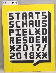 Staatsschauspiel Dresden (Hrsg.)  Staatsschauspiel Dresden 2017 / 2018 