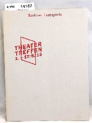 Behrendt, Barbara / Christina Tilmann (Red.)  Theatertreffen 1. - 17.5.15 Berliner Festspiele 
