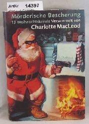 MacLeod, Charlotte  Mrderische Bescherung. 13 Weihnachtskrimis 