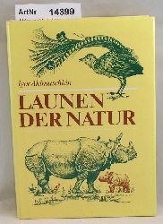 Akimuschkin, Igor  Launen der Natur. Plaudereien ber Kuriositten in der Tier- und Pflanzenwelt. 