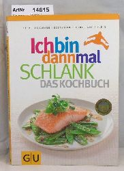 Heizmann, Patric / Sebastian Benthe / Antje Klein  Ich bin dann mal schlank. Das Kochbuch 
