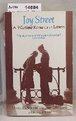 Wise, Michael T. (Editor)  Joy Street A Wartime Romance in Letters. Mirren Barford and Lieutenant Jock Lewes 