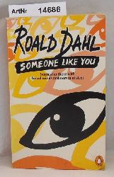 Dahl, Roald  Someone Like You. Stories for those with broad minds and nerves of steel 