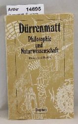 Drrenmatt, Friedrich  Philosophie und Naturwissenschaft. Essays und Reden 