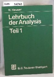 Heuser, Harro  Lerhbuch der Analysis Teil 1 