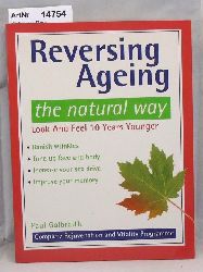 Galbraith, Paul  Reversing Ageing, the natural way Look and Feel 10 Years Younger 