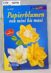 Wolff, Inge  Papierblumen von mini bis maxi 