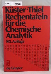Kster, Friedrich W.  Rechentafeln fr die chemische Analytik 