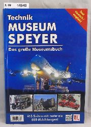 Schlicht, Hans-Jrgen  Technik Museum Speyer / Auto & Technik Museum Sinsheim. Das groe Museumsbuch - Wendebuch 