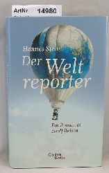 Stein, Hannes  Der Weltreporter. Ein Roman in zwlf Reisen 
