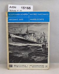 Michels, F. W.  Koopvaardijschepen / Navires Marchands / Merchant Ships / Handeslschiffe 