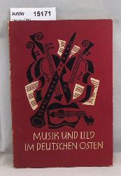 Heike, Otto (Schriftleitung)  Musik und Lied im deutschen Osten. Mit einem Verzeichnis der Sammlung fr Ostdeutsche Musikpflege im Lande Nordrhein-Westfalen. 