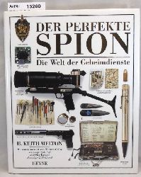 Melton, H. Keith  Der perfekte Spion. Die Welt der Geheimdienste 