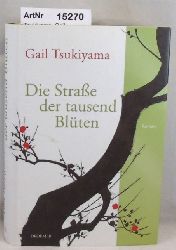 Tsukiyama, Gail  Die Strae der tausend Blten 