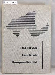 Werbeverlag Karl Radtk (Hrsg.)  Das ist der Landkreis Kempen-Krefeld 