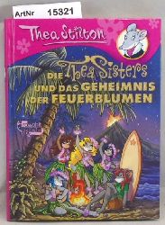 Stilton, Thea  Die Thea Sisters und das Geheimnis der Feuerblumen - Band 16 