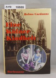 Cardauns, Helma  Eine Klner Kindheit 