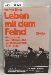 Rings, Werner  Leben mit dem Feind. Anpassung und Widerstand in Hitlers Europa 1939 - 1945 
