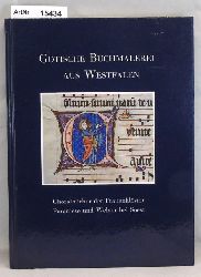 Ler, Ulrich (Hrsg.)  Gotische Buchmalerei aus Westfalen. Choralbcher der Frauenklster Paradiese und Welver bei Soest 