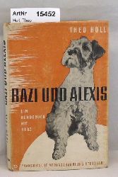 Holl, Theo  Bazi und Alexis. Ein Hundebuch mit Herz 