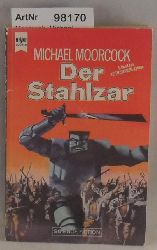 Moorcock, Michael  Der Stahlzar - 3. Band des Zeitnomaden-Zyklus 