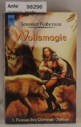 Roberson, Jennifer  Wolfsmagie - 1. Roman des Cheysuli-Zyklus 