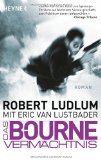 Lustbader, Eric, Robert Ludlum und Wulf [Übers.] Bergner:  Das Bourne-Vermächtnis : Roman. 