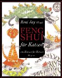 Jay, Roni:  Feng-Shui für Katzen : von Katzen für Katzen. 