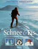 Strasser, Sylvia und Wolfgang Würker:  Schnee & Eis : Entdeckungsreisen im Reich der Kälte. 
